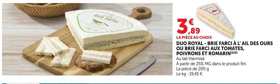DUO ROYAL - BRIE FARCi À L'AIL DES OURS OU BRIE FARCi AUX TOMATES, POIVRONS ET ROMARIN