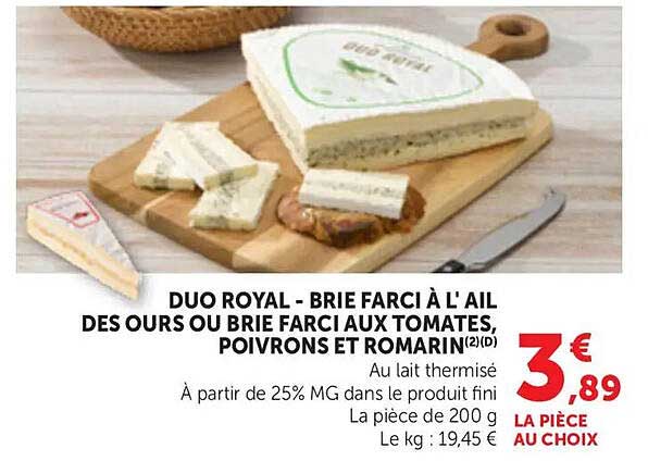 DUO ROYAL - BRIE FARCi À L'AIL DES OURS OU BRIE FARCi AUX TOMATES, POIVRONS ET ROMARIN(2)(D)