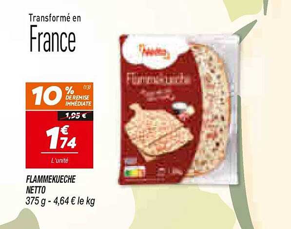 FLAMMEKUECHE NETTO 375 g - 4,64 € le kg