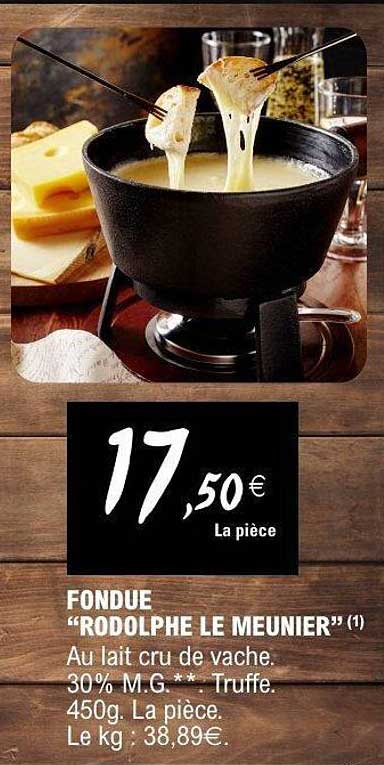 FONDUE “RODOLPHE LE MEUNIER”