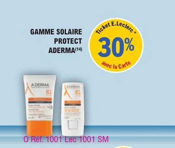 GAMME SOLAIRE PROTECT ADERMA(14) Ticket E.Leclerc* 30% avec la Carte