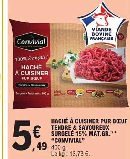 HACHÉ À CUISINER PUR BŒUF TENDRE & SAVOUREUX SURGELÉ 15% MAT.GR.** "CONVIVIAL" 400 g