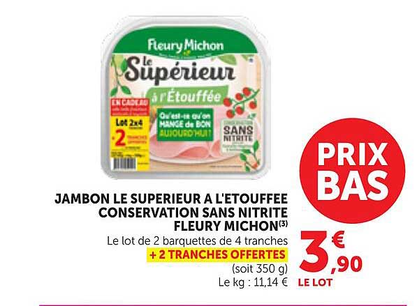JAMBON LE SUPERIEUR A L’ETOUFFEE CONSERVATION SANS NITRITE FLEURY MICHON