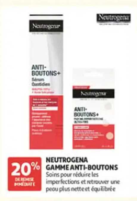 NEUTROGENA GAMME ANTI-BOUTONS Soins pour réduire les imperfections et retrouver une peau plus nette et équilibrée