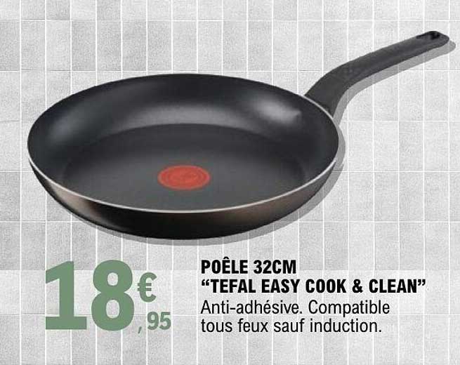 POÊLE 32CM “TEFAL EASY COOK & CLEAN”