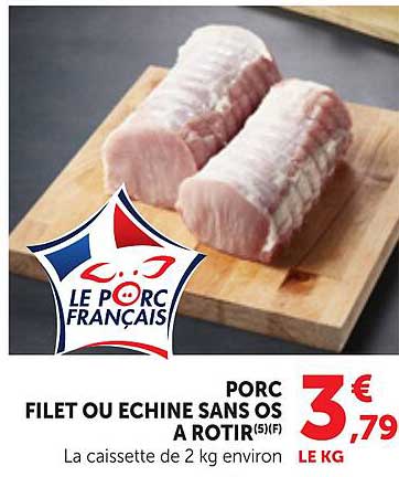 PORC FILET OU ECHINE SANS OS A ROTIR (5)(F)