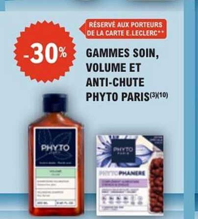 RÉSERVÉ AUX PORTEURS DE LA CARTE E.LECLERC* GAMMES SOIN, VOLUME ET ANTI-CHUTE PHYTO PARIS(3)(10)