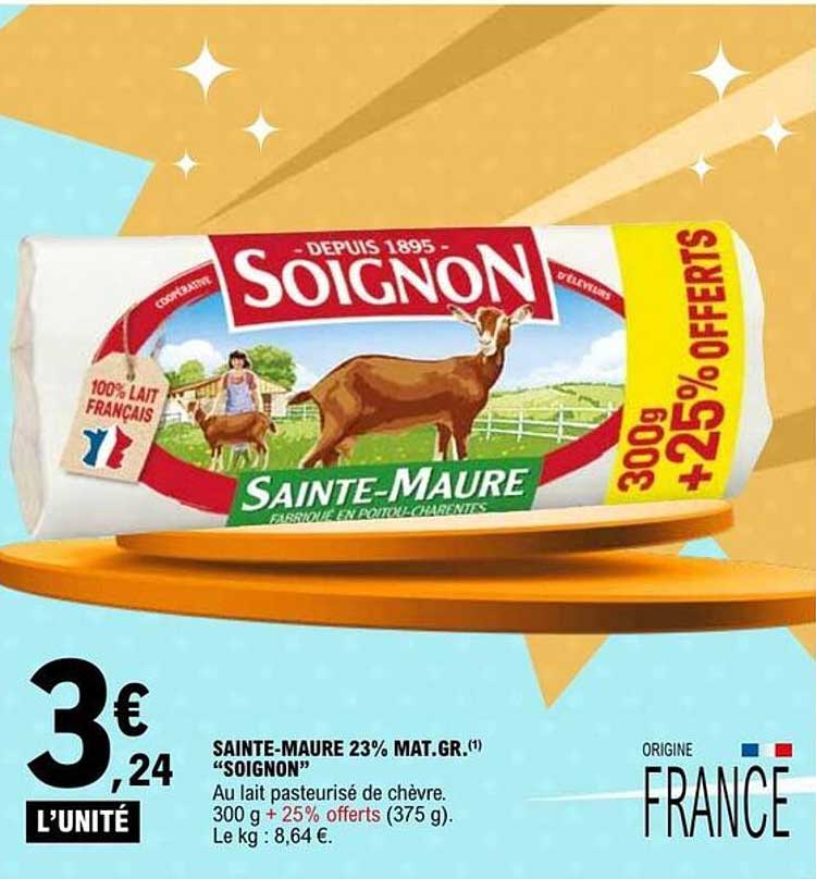 SAINTE-MAURE 23% MAT.GR. «SOIGNON»