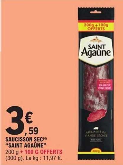 SAUCISSON SEC "SAINT AGAUNE" 200 g + 100 g OFFERTS (300 g)