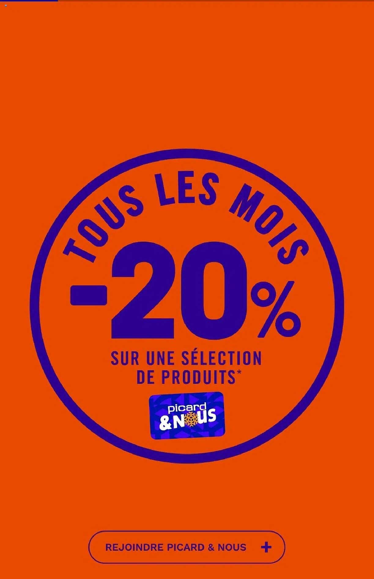 TOUS LES MOIS -20% SUR UNE SÉLECTION DE PRODUITS*
