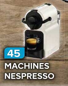 45 MACHINES NESPRESSO