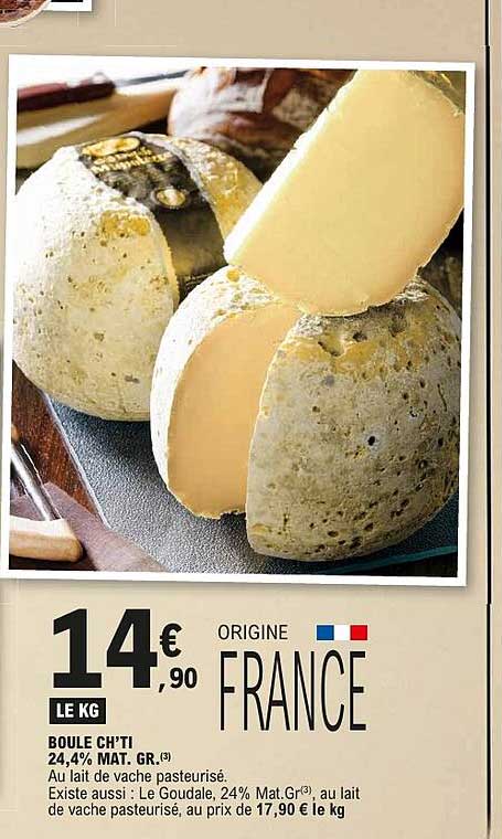 BOULE CH’T! 24,4% MAT. GR.(3) Au lait de vache pasteurisé.