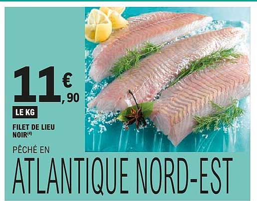 FILET DE LIEU NOIR(4) PÊCHÉ EN ATLANTIQUE NORD-EST