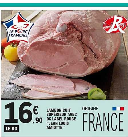 JAMBON CUIT SUPERIEUR AVEC OS LABEL ROUGE “JEAN LOUIS AMIOTTE”