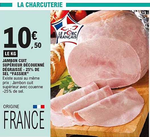 JAMBON CUIT SUPÉRIEUR DÉCOUENNÉ DÉGRAISSÉ - 25% DE SEL “FASSIER”