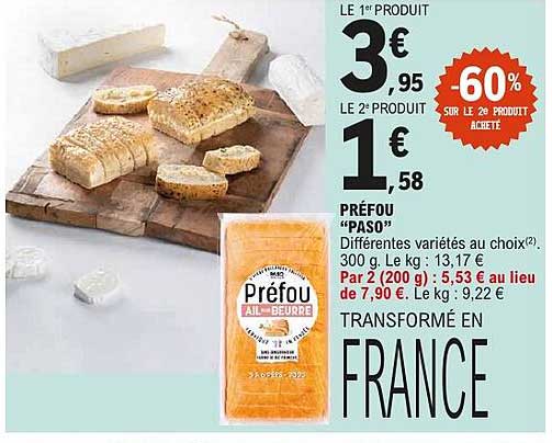LE 1er PRODUIT 3€ 95 LE 2e PRODUIT 1€ 58 -60% SUR LE 2e PRODUIT ACHETÉ PRÉFOU "PASO" Différentes variétés au choix(2)