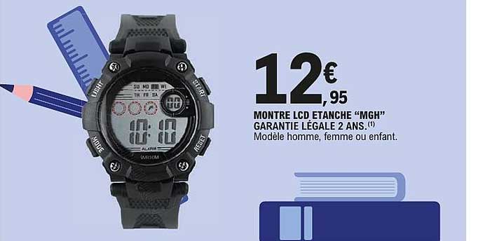 MONTRE LCD ÉTANCHE "MGH" GARANTIE LÉGALE 2 ANS. (1) Modèle homme, femme ou enfant.
