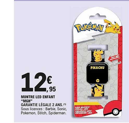 MONTRE LED ENFANT “MGH” GARANTIE LÉGALE 2 ANS.(1) Sous licences : Barbie, Sonic, Pokemon, Stitch, Spiderman.