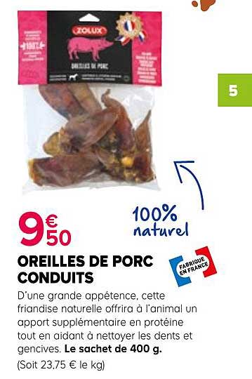OREILLES DE PORC CONDUITS