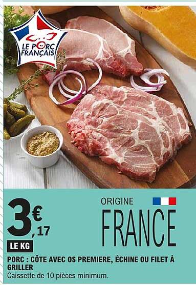 PORC : CÔTE AVEC OS PREMIÈRE, ÉCHINE OU FILET À GRILLER