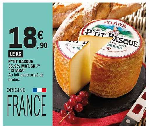 P'TIT BASQUE 35,9% MAT.GR.(*) "ISTARA" Au lait pasteurisé de brebis. ORIGINE FRANCE