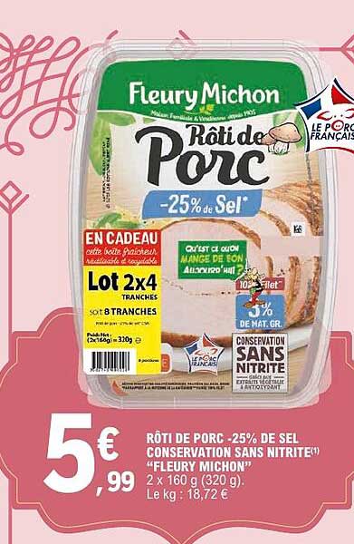 RÔTI DE PORC -25% DE SEL CONSERVATION SANS NITRITE (1) "FLEURY MICHON"