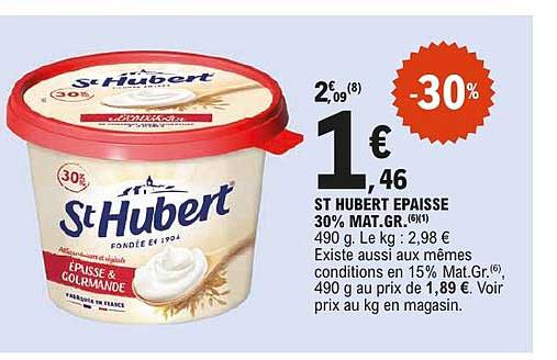 ST HUBERT EPAISSE 30% MAT.GR.