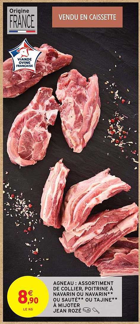 AGNEAU : ASSORTIMENT DE COLLIER, POITRINE À NAVARIN OU NAVARIN OU SAUTÉ OU TAGINE À MIJOTER JEAN ROZÉ