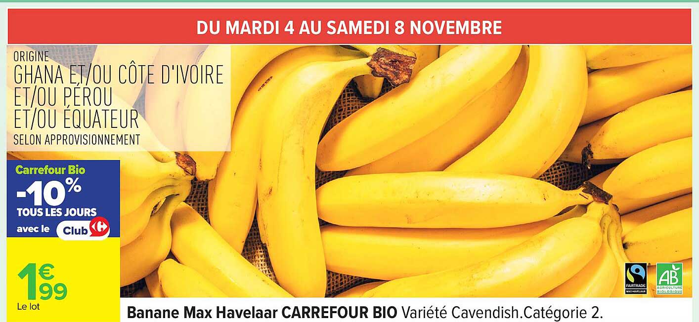 Banane Max Havelaar CARREFOUR BIO Variété Cavendish.Catégorie 2.