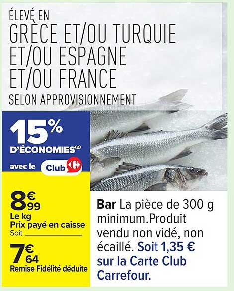Bar La pièce de 300 g minimum.Produit vendu non vidé, non écaillé.