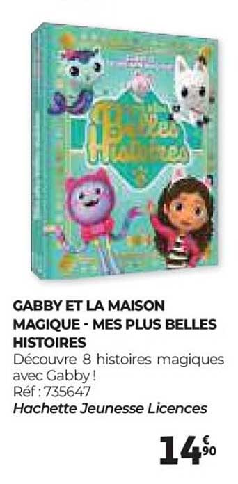 GABBY ET LA MAISON MAGIQUE - MES PLUS BELLES HISTOIRES