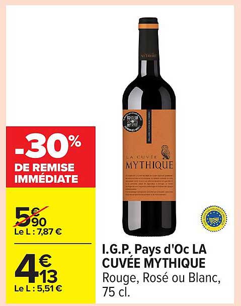 I.G.P. Pays d'Oc LA CUVÉE MYTHIQUE Rouge, Rosé ou Blanc, 75 cl