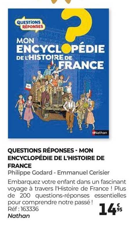 QUESTIONS RÉPONSES - MON ENCYCLOPÉDIE DE L'HISTOIRE DE FRANCE