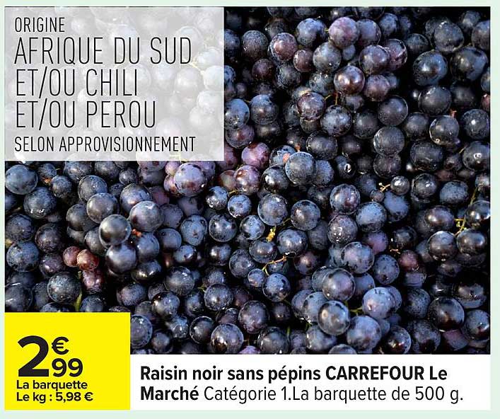Raisin noir sans pépins CARREFOUR Le Marché